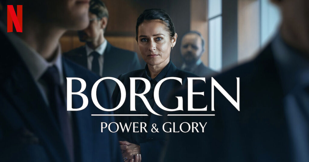 Borgen Power and Glory Netflix Series